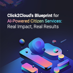 Click2Cloud Blog- Click2Cloud’s Blueprint for AI-Powered Citizen Services: Real Impact, Real Results