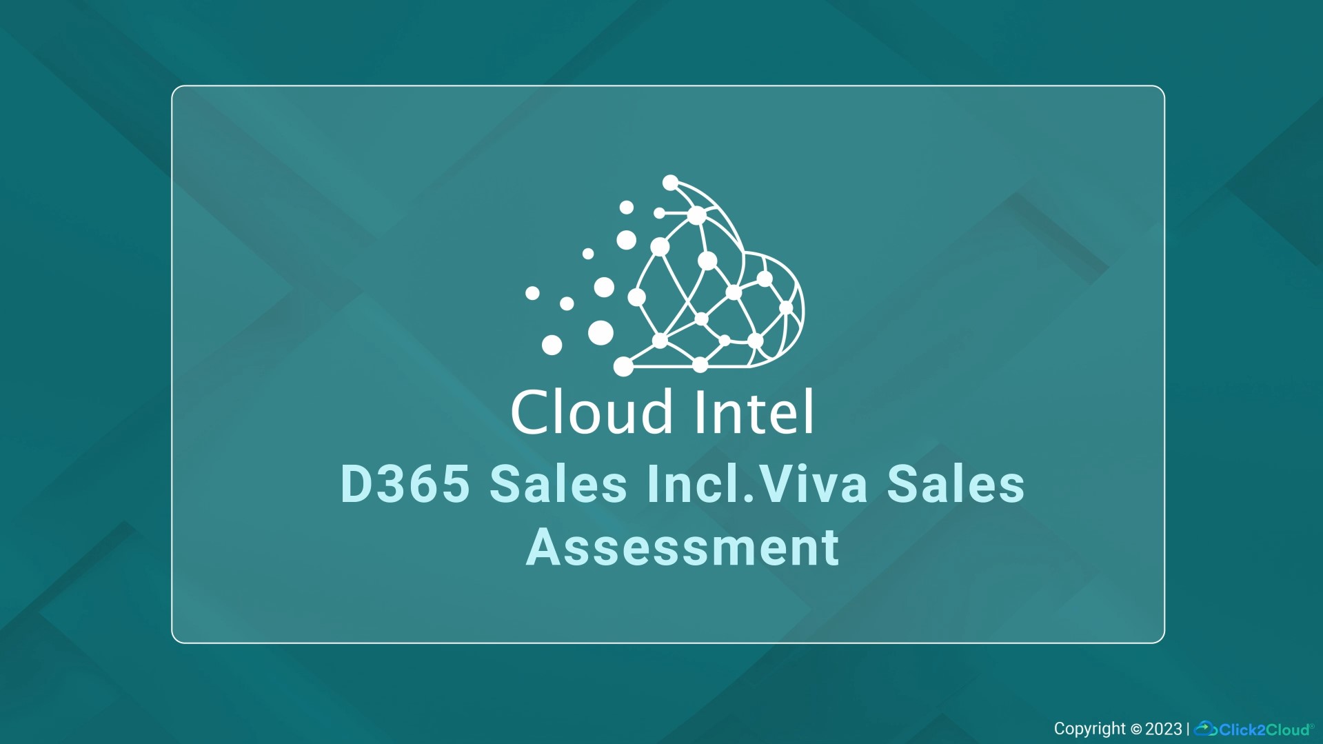 Dynamics 365 Sales Including Viva Sales Assessment with Cloud Intel-Click2Cloud Dynamics 365 Sales Including Viva Sales Assessment with Cloud Intel-Click2Cloud