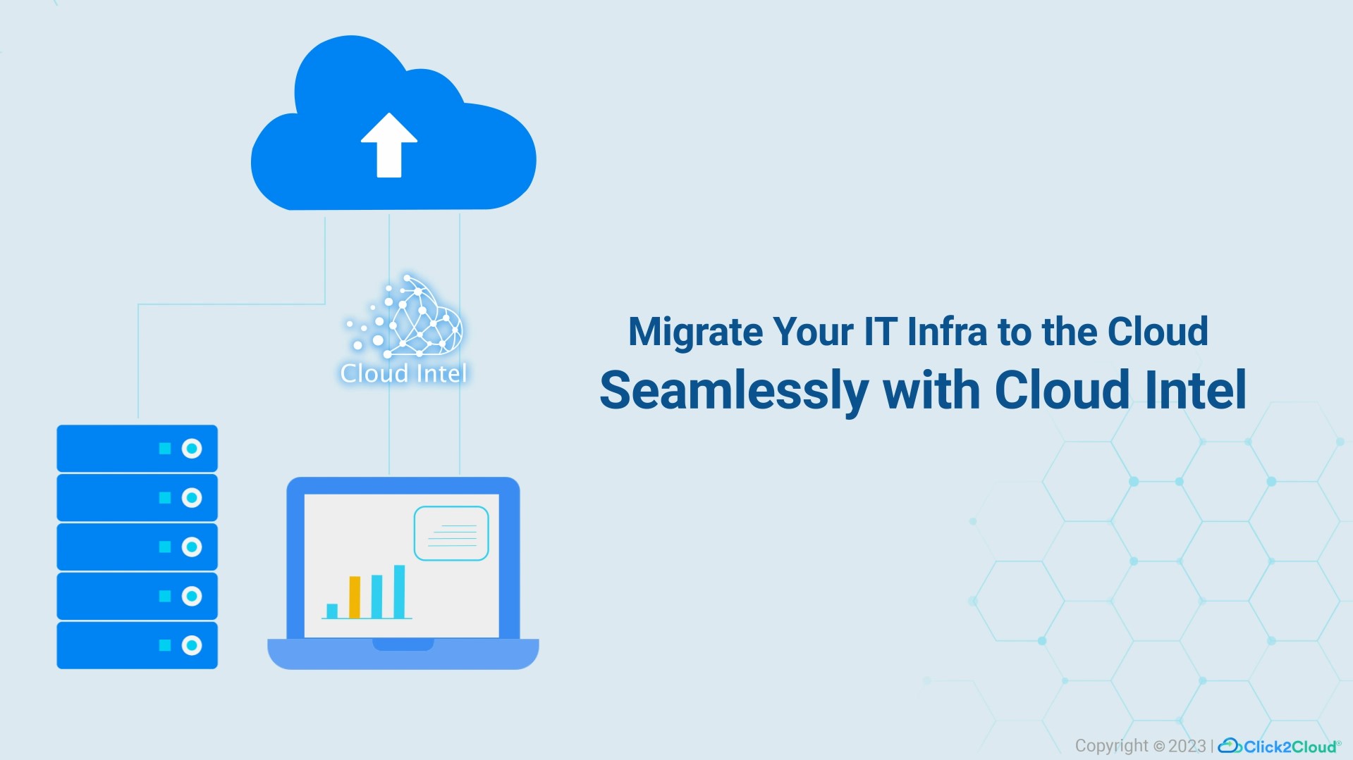 Migrate Your IT Infra to the Cloud Seamlessly with Cloud Intel’s Infra BVA-Click2Cloud Migrate Your IT Infra to the Cloud Seamlessly with Cloud Intel’s Infra BVA-Click2Cloud