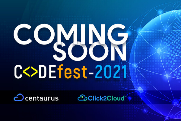 Codefest 2021- Next-Gen Cloud Platform for Edge, 5G, & AI-Click2Cloud Codefest 2021- Next-Gen Cloud Platform for Edge, 5G, & AI-Click2Cloud